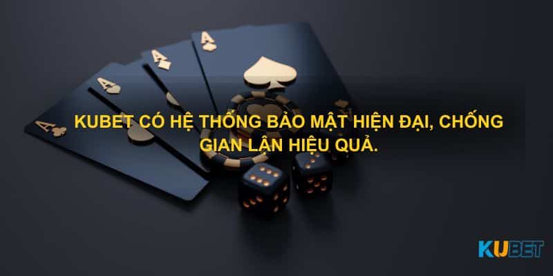 Kubet có hệ thống bảo mật hiện đại, chống gian lận hiệu quả.