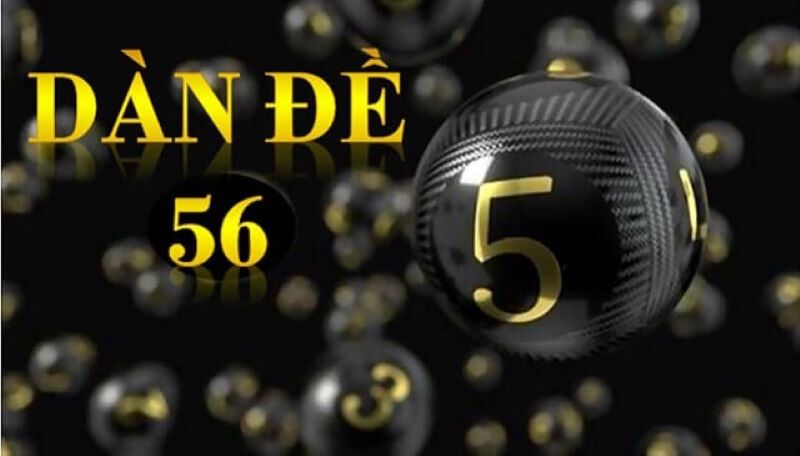 Dàn đề 56 con là gì?