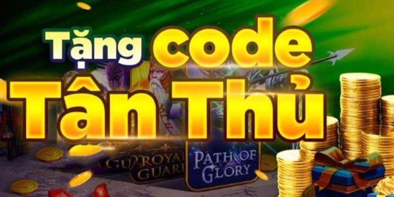 Game nổ hũ tặng code tân thủ cho người mới