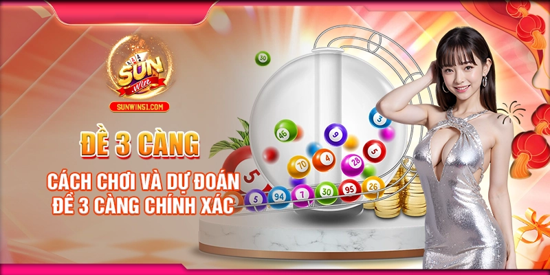 de-3-cang-cach-choi-va-du-doan-de-3-cang-chinh-xac